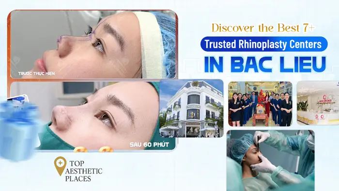 Discover the Best 7+ Trusted Rhinoplasty Centers in Bac Lieu