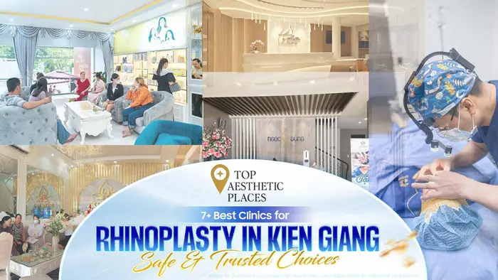 7+ Best Clinics for Rhinoplasty in Kien Giang: Safe & Trusted Choices