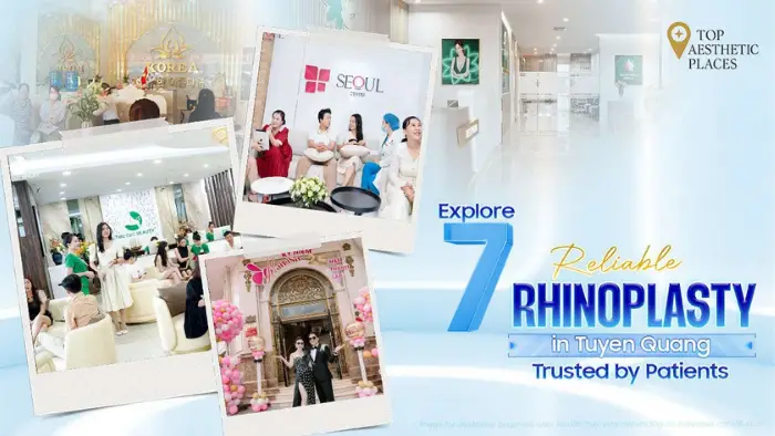 Explore 7 Reliable Rhinoplasty in Tuyên Quang — Trusted by Patients