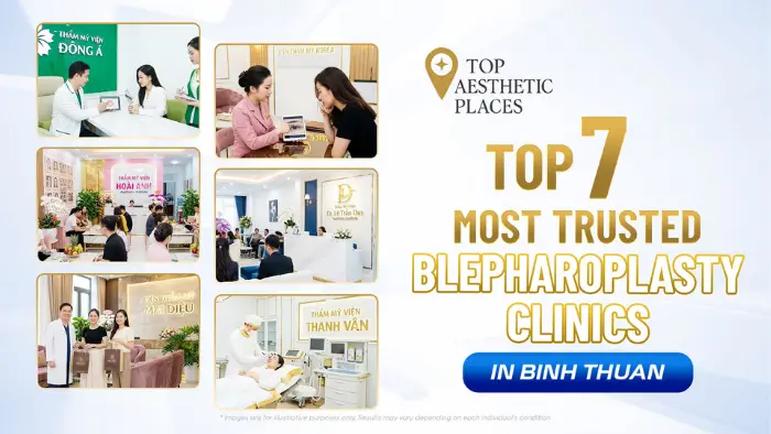 Top 7 Most Trusted Blepharoplasty Clinics in Binh Thuan