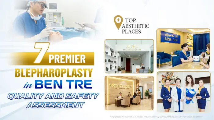 7 Premier Blepharoplasty in Bến Tre – Quality and Safety Assessment