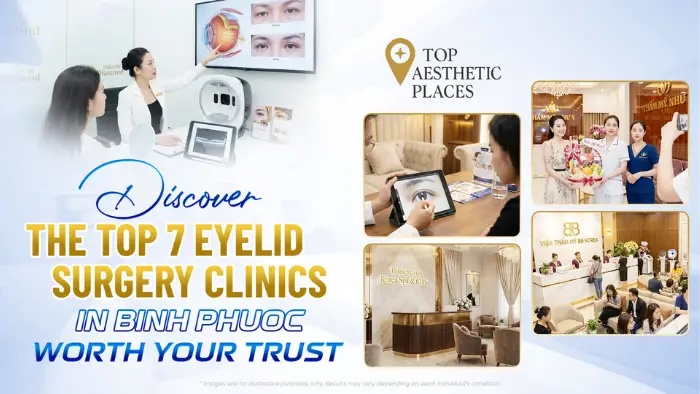 7 Reputable Eyelid Surgery in Binh Phuoc You Can Rely On