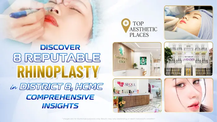 Discover 8 Reputable Rhinoplasty in District 8, HCMC: Comprehensive Insights
