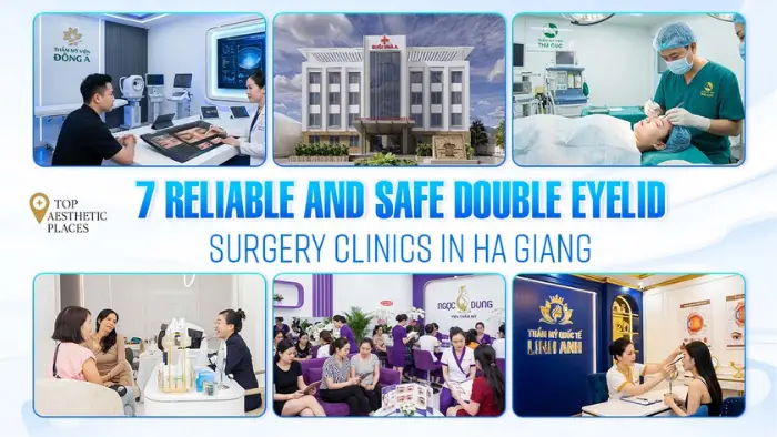 7 Reliable and Safe Double Eyelid Surgery Clinics in Ha Giang