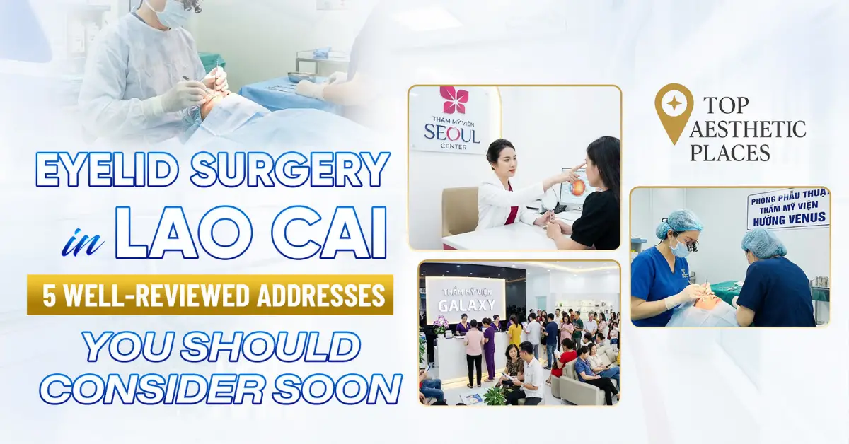 Top 3Eyelid Surgery Clinics in Lao Cai