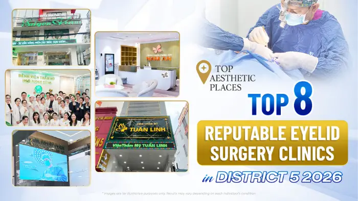 Top 8 reputable eyelid surgery clinics in District 5 2026